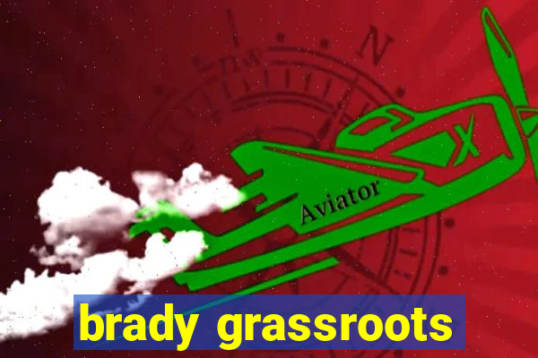 brady grassroots